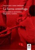 La fuerza centrífuga. La sociedad en movimiento