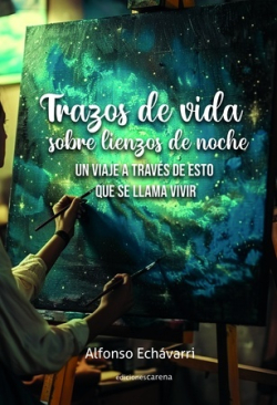 Trazos de vida sobre lienzos de noche